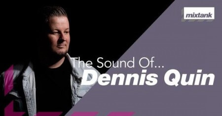 Mixtank.tv The Sound Of Dennis Quin TUTORiAL